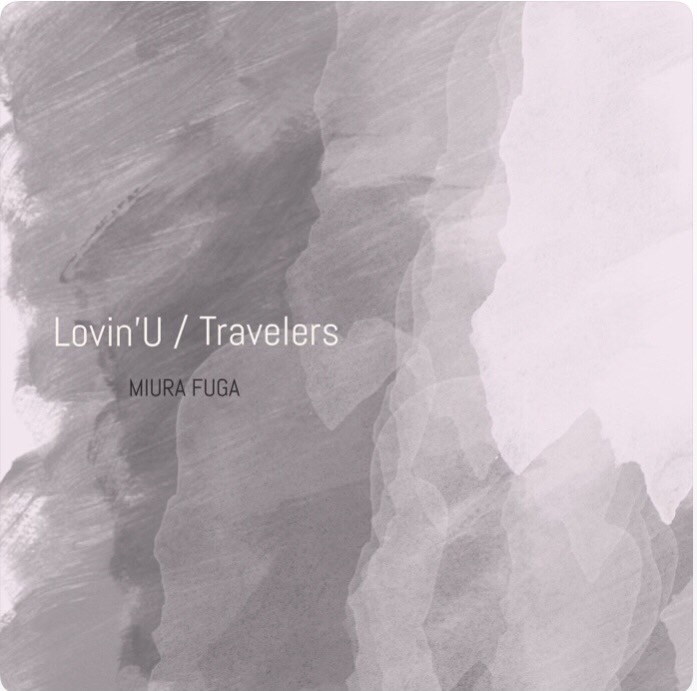 三浦風雅 様「Lovin’U / Travelers」