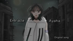 【MOVIE】『Entr’acte』Ayaha